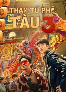 Thám Tử Phố Tàu 3 - Detective Chinatown 3 - (2021) - phim3mien.com Website xem phim miễn phí tốt nhất