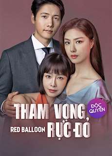 Tham Vọng Rực Đỏ - Red Balloon - (2022) - phim3mien.com Website xem phim miễn phí tốt nhất