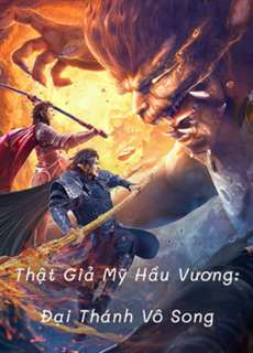 Thật Giả Mỹ Hầu Vương: Đại Thánh Vô Song - True And False Monkey King - (2020) - phim3mien.com Website xem phim miễn phí tốt nhất