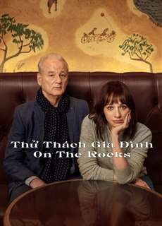 Thử Thách Gia Đình - On the Rocks - (2020) - phim3mien.com Website xem phim miễn phí tốt nhất