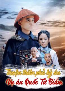 Thuận Thiên Phủ Kỳ Án - Vụ Án Quốc Tử Giám - The Imperial College Mystery Case Of Shuntian - (2019) - phim3mien.com Website xem phim miễn phí tốt nhất