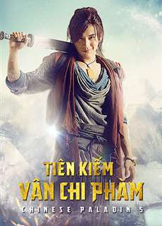 Tiên Kiếm Vân Chi Phàm - Chinese Paladin 5 - (2016) - phim3mien.com Website xem phim miễn phí tốt nhất