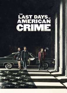 Tội Ác Cuối Cùng - The Last Days of American Crime - (2020) - phim3mien.com Website xem phim miễn phí tốt nhất