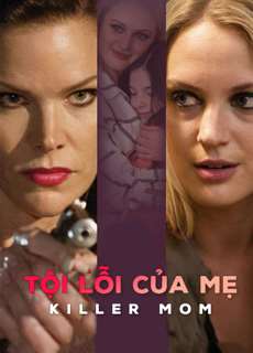 Tội Lỗi Của Mẹ - Killer Mom - (2017) - phim3mien.com Website xem phim miễn phí tốt nhất