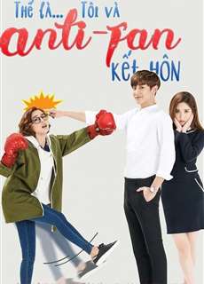 Tôi và Anti-Fan Kết Hôn - So, I Married My Anti-Fan - (2016) - phim3mien.com Website xem phim miễn phí tốt nhất