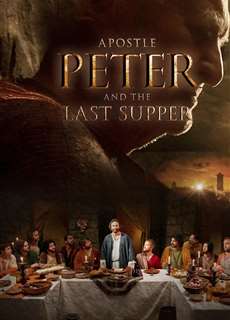 Tông Đồ Peter Và Bữa Ăn Cuối Cùng - Apostle Peter and the Last Supper - (2013) - phim3mien.com Website xem phim miễn phí tốt nhất