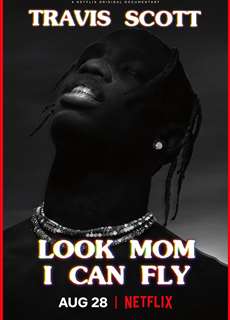 Travis Scott: Mẹ Nhìn Xem, Con Bay Được Này - Travis Scott: Look Mom I Can Fly - (2019) - phim3mien.com Website xem phim miễn phí tốt nhất