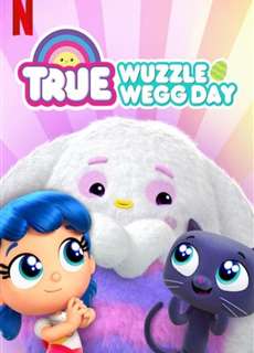 True: Ngày Lễ Săn Trứng - True: Wuzzle Wegg Day - (2020) - phim3mien.com Website xem phim miễn phí tốt nhất