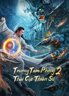 Trương Tam Phong 2 Thái Cực Thiên Sư - Tai Chi Hero - (2020) - phim3mien.com Website xem phim miễn phí tốt nhất