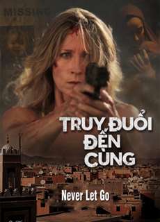 Truy Đuổi Đến Cùng - Never Let Go - (2015) - phim3mien.com Website xem phim miễn phí tốt nhất