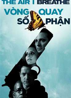 Vòng Quay Số Phận - The Air I Breathe - (2007) - phim3mien.com Website xem phim miễn phí tốt nhất