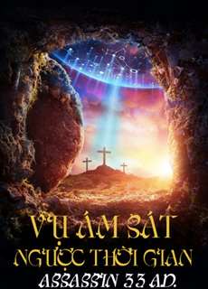 Vụ Ám Sát Ngược Thời Gian - Assassin 33 A.D. - (2020) - phim3mien.com Website xem phim miễn phí tốt nhất