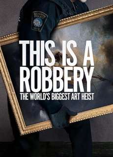 Vụ trộm tranh lớn nhất thế giới - This Is a Robbery: The World's Biggest Art Heist - (2021) - phim3mien.com Website xem phim miễn phí tốt nhất