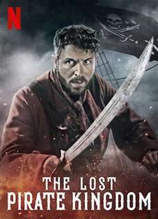Vương Quốc Mất Tích Của Hải Tặc - The Lost Pirate Kingdom - (2021) - phim3mien.com Website xem phim miễn phí tốt nhất