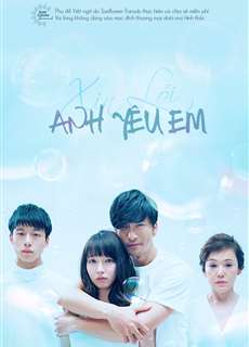 Xin Lỗi Anh Yêu Em - Xin Lỗi Anh Yêu Em - (2016) - phim3mien.com Website xem phim miễn phí tốt nhất